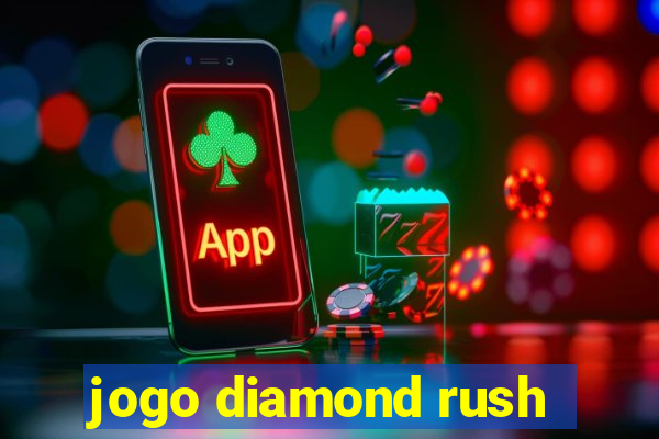 jogo diamond rush